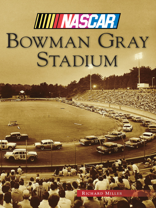 Title details for Bowman Gray Stadium by Richard Miller - Available